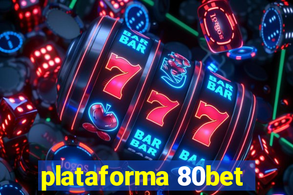 plataforma 80bet